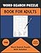 Hard Word Search Puzzle Book For Adults: Big Puzzles for Challenging Relaxing and Fun