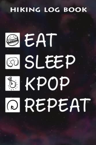 Hiking Log Book Eat Sleep K-Pop Repeat Kawaii Cat Listening Music Kpop Gifts Pretty: KPop Gifts for...