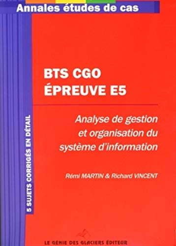 Télécharger BTS CGO épreuve E5 : Analyse de gestion et organisation du système d'information Francais PDF