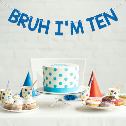 Image of Bruh I'm Ten Banner - Boy's 10th Bruh Birthday Party Decor, Teen Boy Bday Ideas, Funny 10th Birthday Party Decorations Blue Glitter