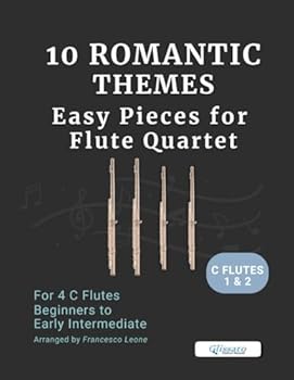 Paperback 10 Romantic Themes – Easy Pieces for Flute Quartet (C Flutes 1 & 2): Arranged for 4 C Flutes – Beginner to Early Intermediate – Ideal for Students, ... – Easy Pieces for Flute Quartet or Ensemble) Book