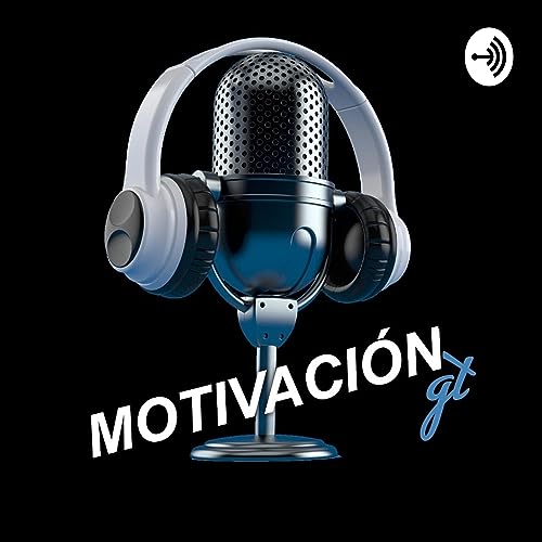 Motivaci&oacute;nGt Podcast Por Coach G. N&aacute;jera arte de portada