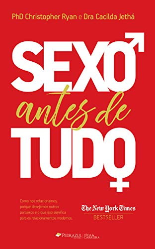 Sexo Antes de Tudo: Como nos relacionamos, porque desejamos outros parceiros e o que isso significa para os relacionamentos modernos.