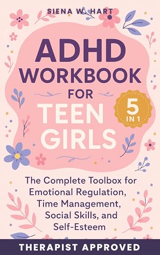 ADHD Workbook for Teen Girls (5 in 1): The Complete Toolbox for E...