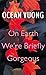 Produktbild On Earth We're Briefly Gorgeous: Ocean Vuong