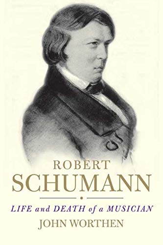 Yale University Press Robert Schumann: Life and Death of a Musician
