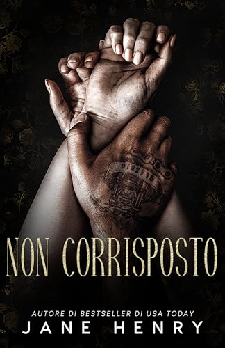Non Corrisposto: Un oscuro romanzo mafia con differenza d'età (Re della Bratva Vol. 6)