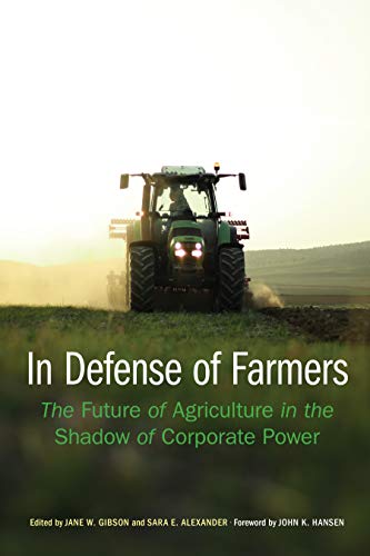 In Defense of Farmers: The Future of Agriculture in the Shadow of Corporate Power (Our Sustainable Future) (English Edition)