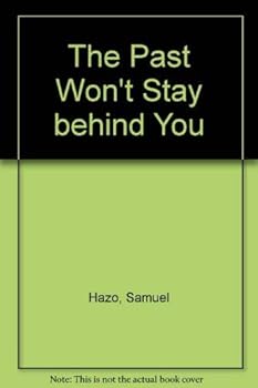 The Past Won't Stay Behind You: Poems