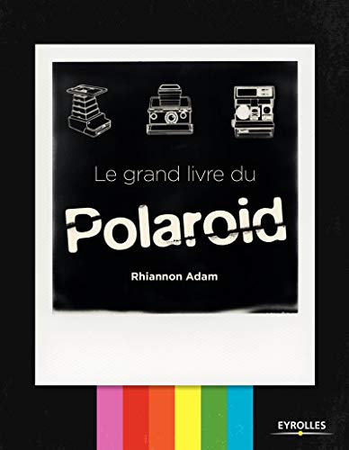 Le grand livre du Polaroid