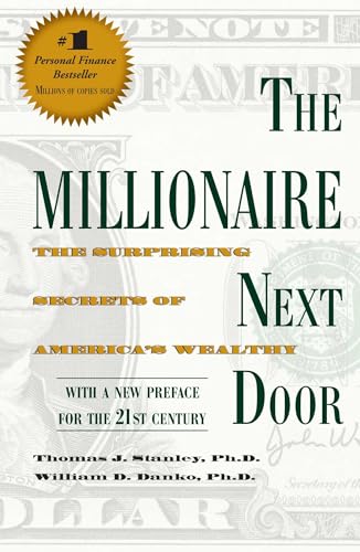 The Millionaire Next Door: The Surprising Secrets of America's We...