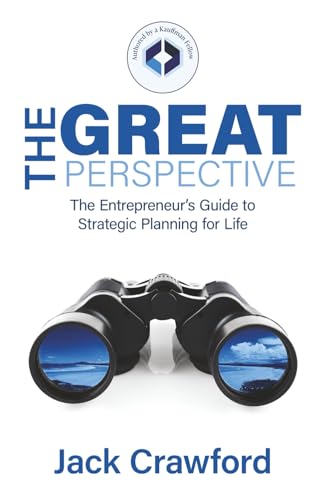 The Great Perspective: The Entrepreneur’s Guide to Strategic Planning for Life