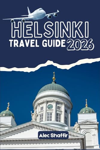 HELSINKI TRAVEL GUIDE 2026: Where Hidden Courtyards Whisper Stories