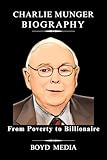 CHARLIE MUNGER BIOGRAPHY: From Poverty to Billionaire