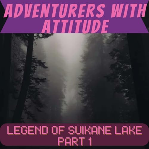 『Adventurers With Attitude - Legend of Suikane Lake Part 1』のカバーアート