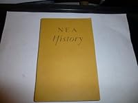 NEA history: The National Educatio Association, its development and program B0007DE5TW Book Cover