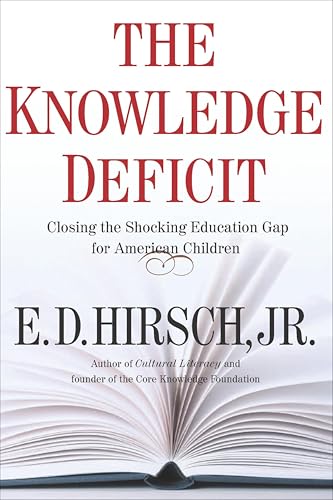 The Knowledge Deficit: Closing the Shocking Education Gap for American Children