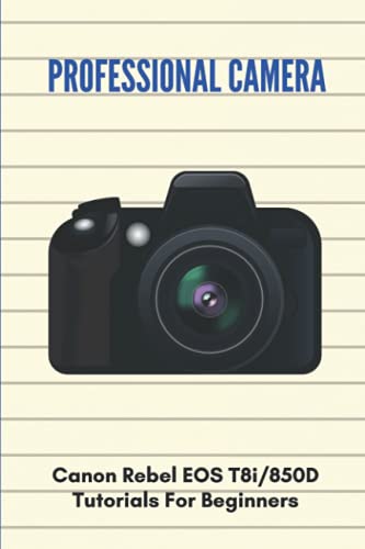 Professional Camera: Canon Rebel EOS T8i/850D Tutorials For Beginners: Presets In Canon 850D