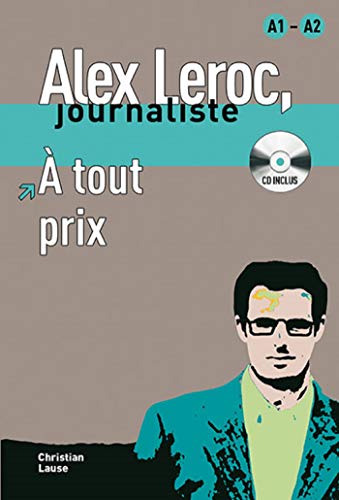 À tout prix + CD: lecture + CD (Alex Leroc Journaliste)