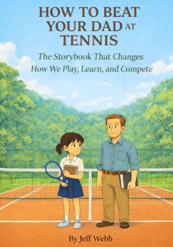 How To Beat Your Dad At Tennis