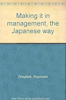 Making it in management, the Japanese way 0878630066 Book Cover