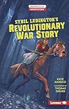 Sybil Ludington's Revolutionary War Story (Narrative Nonfiction: Kids in War)