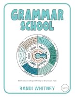Grammar School: BEST Practices in Editing and Revising for All Curriculum Types (Full Circle Series) 1966301308 Book Cover