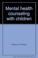 Mental health counseling with children 0316714836 Book Cover