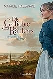 Die Geliebte des Räubers: Historischer Roman
