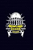  Bowling Score Log Book: Scoring Journal Notebook For League Bowlers & Bowling Coach, Record Keeper Log, Bowling Gift for Children