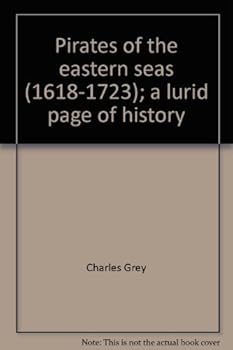 Hardcover Pirates of the Eastern Seas, 1618-1723: A Lurid Page of History Book