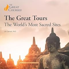 The Great Tours: The World’s Most Sacred Sites Audiolibro Por Jill Carroll, The Great Courses arte de portada