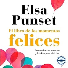 El libro de los momentos felices Audiobook By Elsa Punset cover art