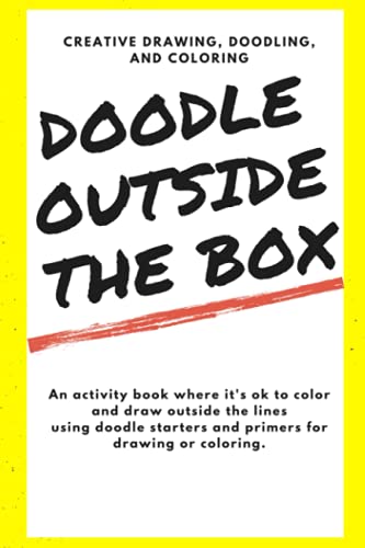 Doodle Outside the Box: Creative Inspiration for Adults and Kids, Doodling, Drawing, and Coloring Book image 2