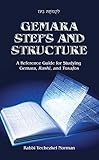 Gemara Steps and Structure: A Reference Guide for Studying Gemara, Rashi, and Tosafos