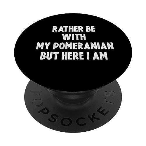 Rather Be With My Pomeranian Dog Funny Pomerania Owner PopSockets PopGrip Intercambiable
