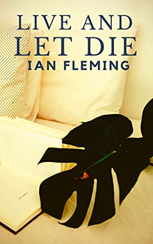 Live and Let Die : James Bond: 007 (English Edition)