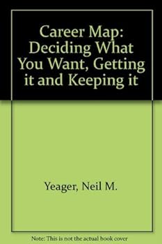 Hardcover CAREERMAP: Deciding What You Want, Getting It and Keeping It Book