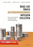  Was Sie über Altersvorsorge wissen sollten: Intelligent planen ‒ Steuern sparen ‒ Fehler vermeiden