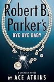 Robert B. Parker's Bye Bye Baby (Spenser)