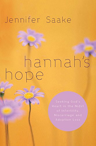 Hannah's Hope: Seeking God's Heart in the Midst of Infertility,