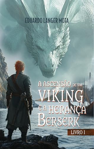 A Ascensão De Um Viking : E A Herança Berserk