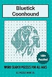 Photo Gallery bluetick coonhound word search puzzle book: over 100 fun word search puzzles celebrating the bluetick coonhound — the perfect gift for owners, dog lovers, and puzzle fans of all ages Photo Gallery bluetick coonhound word search puzzle book: over 100 fun word search puzzles celebrating the bluetick coonhound — the perfect gift for owners, dog lovers, and puzzle fans of all ages