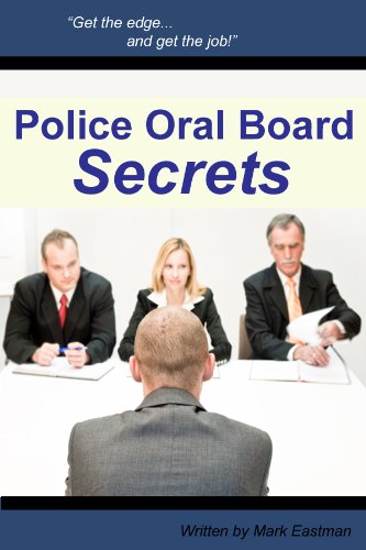 Police Oral Board Secrets: Tips on How to Become a Police Officer