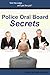 Police Oral Board Secrets: Tips on How to Become a Police Officer
