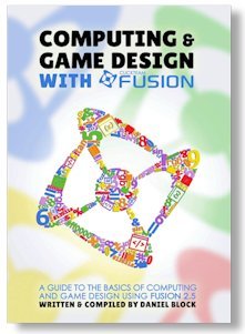Computing & Game Design With Clickteam Fusion : Clickteam, Daniel Block ...