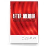After the Merger: Managing the Shockwaves, 3rd Edition