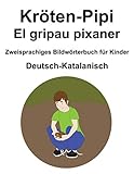 Deutsch-Katalanisch Kröten-Pipi / El gripau pixaner Zweisprachiges Bildwörterbuch für Kinder