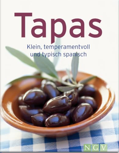 Tapas: Unsere 100 besten Rezepte in einem Kochbuch (German Edition)
