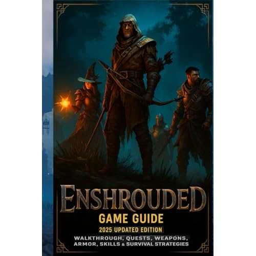 Enshrouded: Game Guide 2025 Updated Edition: Walkthrough, Quests, Weapons, Armor, Skills & Survival Strategies